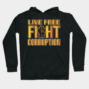 Live free fight corruption Hoodie